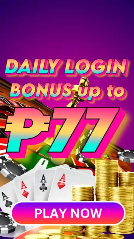 daily login bonus get up to 77