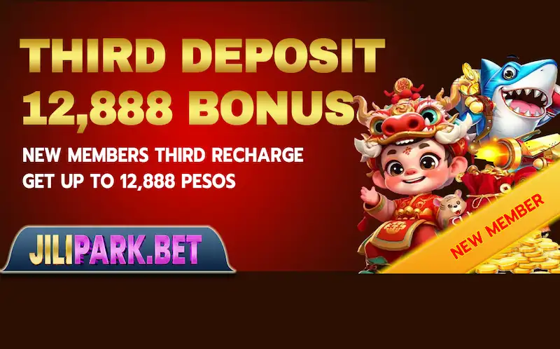 JILIPARK Casino-3RD DEPOSIT BONUS UP TO 12,888