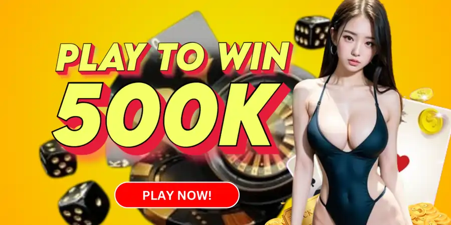 PROMOTIONS AND BONUSES - PLAY TO WIN 500K